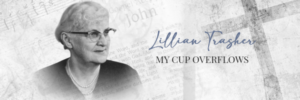 Lillian Trasher, My Cup Overflows